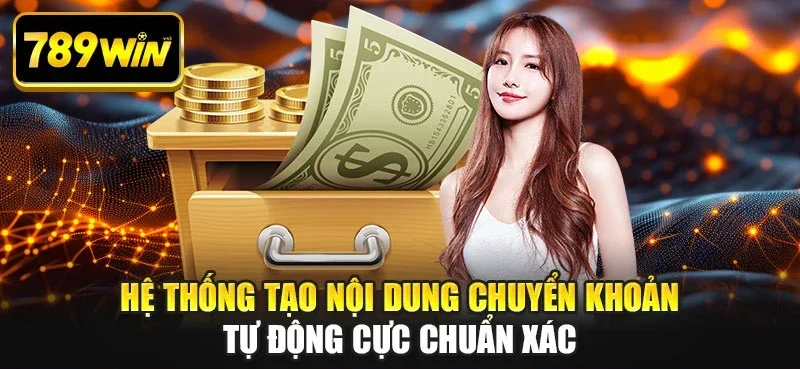 Hệ thống tạo nội dung chuyển khoản tự động cực chuẩn xác Hệ thống tạo nội dung chuyển khoản tự động cực chuẩn xác