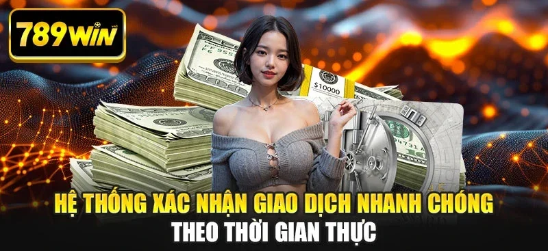 Hệ thống xác nhận giao dịch nhanh chóng theo thời gian thực Hệ thống xác nhận giao dịch nhanh chóng theo thời gian thực